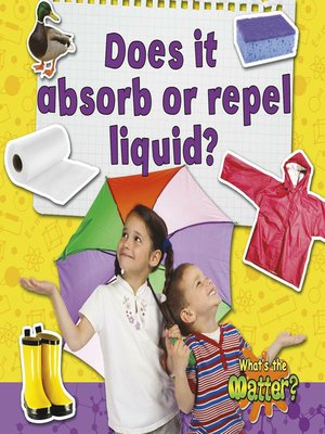 cover image of Does it absorb or repel liquid?
